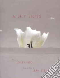 A Lily Lilies libro in lingua di Foo Josey, Stein Leah (CON)