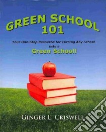 Green School 101 libro in lingua di Criswell Ginger L.