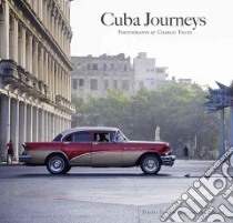 Cuba Journeys libro in lingua di Fields Charles (PHT), Scherman Rowland (EDT), Perez Omar, Montero Orlando Mendez