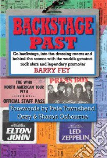 Back Stage Past libro in lingua di Fey Barry, Osbourne Ozzy (FRW), Alexander Steve, Wolfe Rich