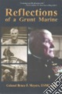 Reflections of a Grunt Marine libro in lingua di Meyers Bruce F.