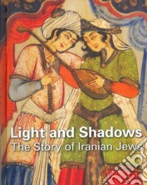 Light and Shadows libro in lingua di Yeroushalmi David (EDT), Abraham Kathleen, Amar Ariella, Engelberg-Baram Orit, Segev Hagai