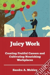 Juicy Work libro in lingua di Mobley Sandra