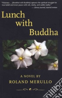 Lunch With Buddha libro in lingua di Merullo Roland