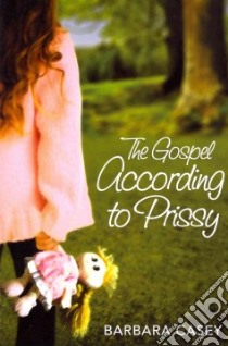 The Gospel According to Prissy libro in lingua di Casey Barbara