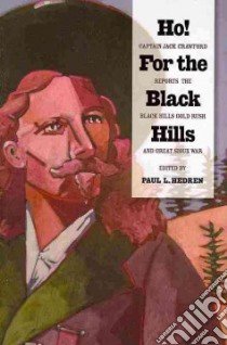 Ho! for the Black Hills libro in lingua di Crawford Jack, Hedren Paul L. (EDT)