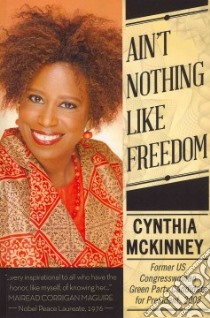 Ain't Nothing Like Freedom libro in lingua di Mckinney Cynthia