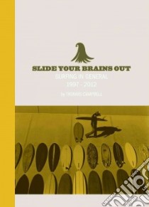 Slide Your Brains Out libro in lingua di Campbell Thomas (CON), Hulet Scott (FRW)