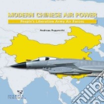 Modern Chinese Warplanes libro in lingua di Rupprecht Andreas, Cooper Tom