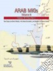 Arab MiGs libro in lingua di Cooper Tom, Nicolle David, Grandolini Albert (CON), Nordeen Lon (CON), Smisek Martin (CON)