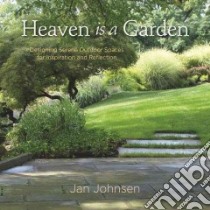 Heaven Is a Garden libro in lingua di Johnsen Jan