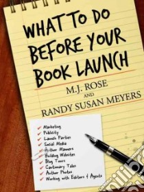 What to Do Before Your Book Launch libro in lingua di Rose M. J., Meyers Randy Susan