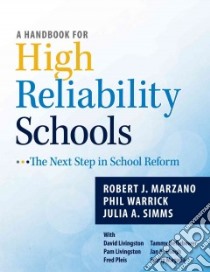 Handbook for High Reliability Schools libro in lingua di Marzano Robert, Warrick Phil