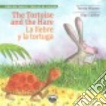 The Tortoise and the Hare / La liebre y la tortuga libro in lingua di Mlawer Teresa (ADP), Cuellar Olga (ILT)