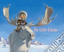 The Little Eskimo libro in lingua di Cali Davide, Quarello Maurizio A. C. (ILT)