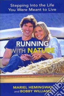 Running With Nature libro in lingua di Hemingway Mariel, Williams Bobby