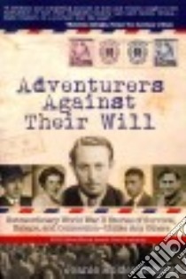 Adventurers Against Their Will libro in lingua di Schirm Joanie Holzer