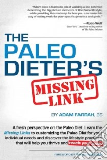 The Paleo Dieter's Missing Link libro in lingua di Farrah Adam