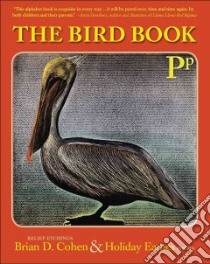 The Bird Book libro in lingua di Cohen Brian D. (ILT), Eames Holiday