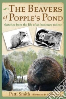 The Beavers of Popple's Pond libro in lingua di Smith Patti A.