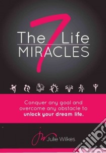 The 7 Life Miracles libro in lingua di Wikes Julie