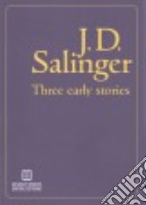 Three Early Stories libro in lingua di Salinger J. D.
