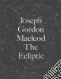 The Ecliptic libro in lingua di Macleod Joseph Gordon