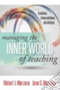 Managing the Inner World of Teaching libro in lingua di Marzano Robert J., Marzano Jana S.