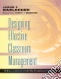 Designing Effective Classroom Management libro in lingua di Harlacher Jason E., Marzano Robert J. (FRW)