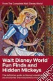 The Complete Walt Disney World Fun Finds & Hidden Mickeys libro in lingua di Neal Julie, Neal Mike