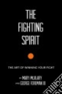 The Fighting Spirit libro in lingua di Mcalary Mary, Foreman George III, Sullivan Alice (CON)