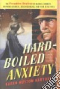 Hard-Boiled Anxiety libro in lingua di Karydes Karen Huston