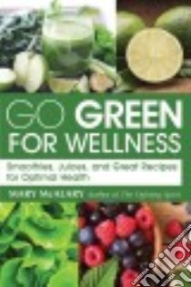Go Green for Wellness libro in lingua di Mcalary Mary