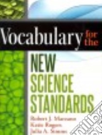 Vocabulary for the New Science Standards libro in lingua di Marzano Robert J., Rogers Katie, Simms Julia A.