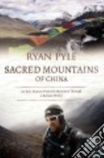 Sacred Mountains of China libro in lingua di Pyle Ryan