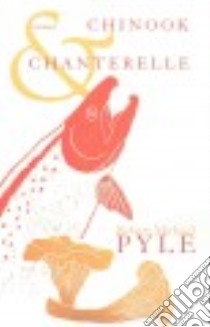 Chinook & Chanterelle libro in lingua di Pyle Robert Michael