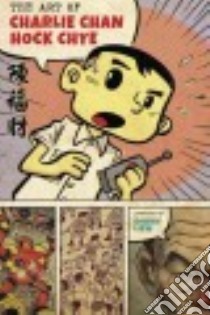The Art of Charlie Chan Hock Chye libro in lingua di Liew Sonny