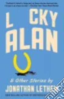 Lucky Alan libro in lingua di Lethem Jonathan