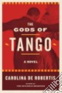 The Gods of Tango libro in lingua di De Robertis Carolina