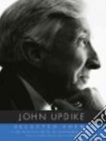 Selected Poems libro in lingua di Updike John, Carduff Christopher (EDT), Leithauser Brad (INT)