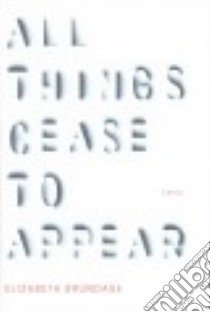 All Things Cease to Appear libro in lingua di Brundage Elizabeth