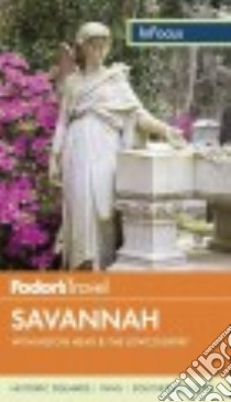 Fodor's in Focus Savannah libro in lingua di Sullivan Mark (EDT), Mahan Sally (CON), Simpson Summer Teal (CON)
