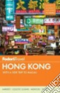 Fodor's Hong Kong libro in lingua di Lanyon Charley, Luakian Maloy, So Dorothy, Springer Kate, Sullivan Mark (EDT)