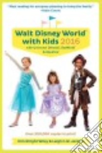 Walt Disney World With Kids 2016 libro in lingua di Wiley Kim Wright, Jenkins Leigh C. W.