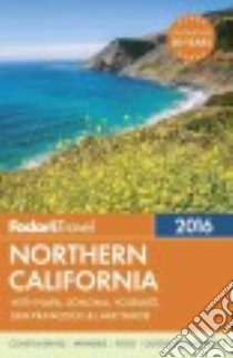 Fodor's 2016 Northern California libro in lingua di Fodor's Travel Publications Inc. (COR)