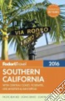 Fodor's 2016 Southern California libro in lingua di Fodor's Travel Publications Inc. (COR)