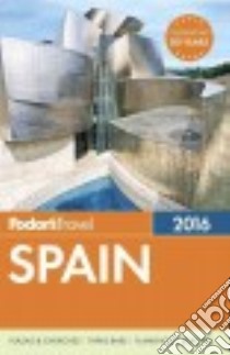 Fodor's 2016 Spain libro in lingua di Frayer Lauren, Gomez Ignacio, Lubarsky Jared, Prosser Elizabeth, Politzer Malia N.