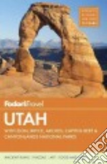 Fodor's Travel Utah libro in lingua di Blodgett John, Church Lisa, Katagi Kellee, Knoles Amanda, Martz Caitlin E.