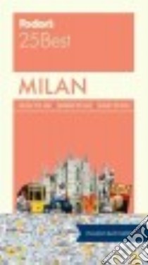Fodor's 25 Best Milan libro in lingua di Fodor's Travel Publications Inc. (COR)