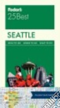 Fodor's 25 Best Seattle libro in lingua di Tedesko Suzanne, Horton Nicholas (CON)